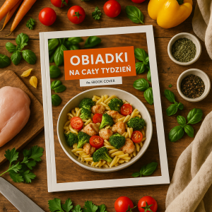 Obiadki na Cały Tydzień - Gotuj Mądrze, Jedz Smacznie